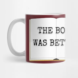 The Book Was Better Mug